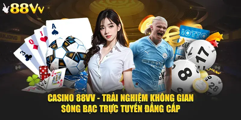 Casino 88VV mang đến nhiều trải nghiệm độc đáo