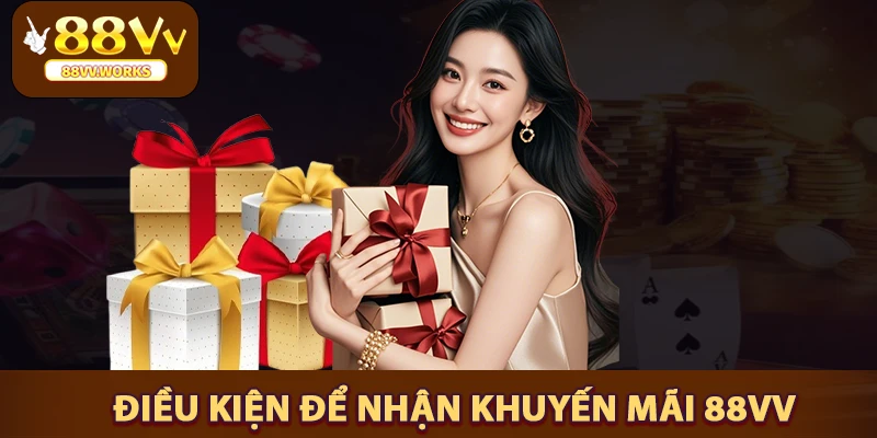 Cược thủ cần đảm bảo tham gia hợp lệ để nhận khuyến mãi 88VV