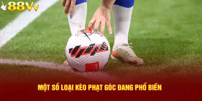 Những thể kèo góc phạt đáng thử sức tại 88VV