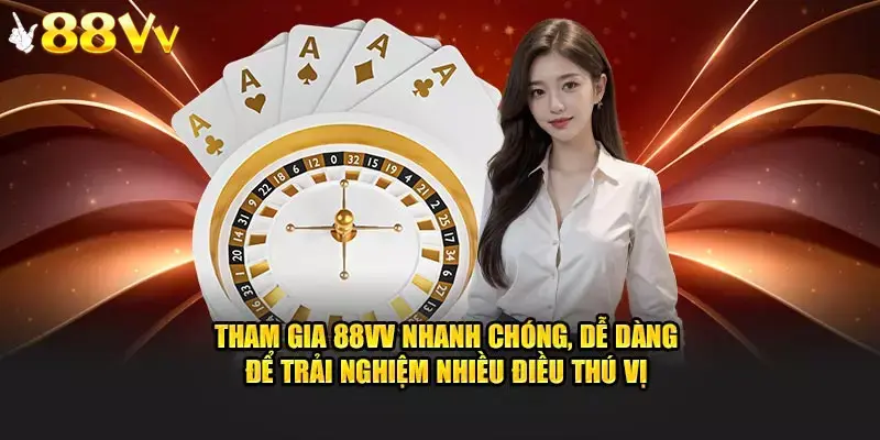 Quy trình tham gia cá cược 88VV cực đơn giản