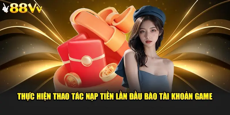 Quy trình nạp cược để nhận 100% thưởng từ 88VV