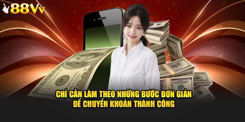 Thủ tục bổ sung vốn cược tại 88VV